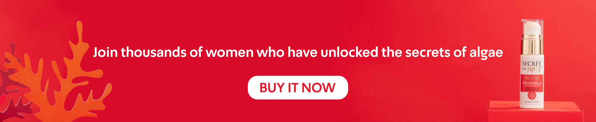 Join thousand of women who have unlocked the secret of algae - Buy It Now